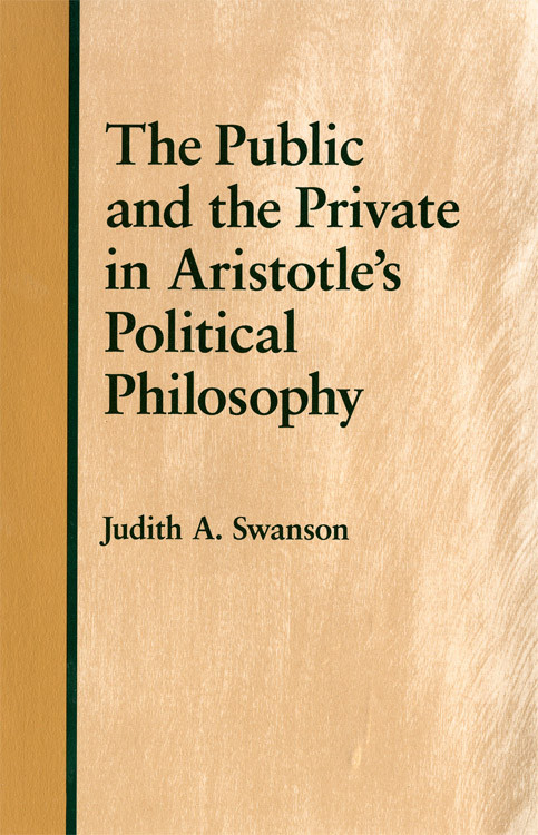 The Public And The Private In Aristotles Political Philosophy Judith A Swanson