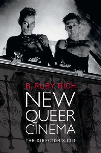 New Queer Cinema The Directors Cut Eduke Books Scholarly Collection B Ruby Rich