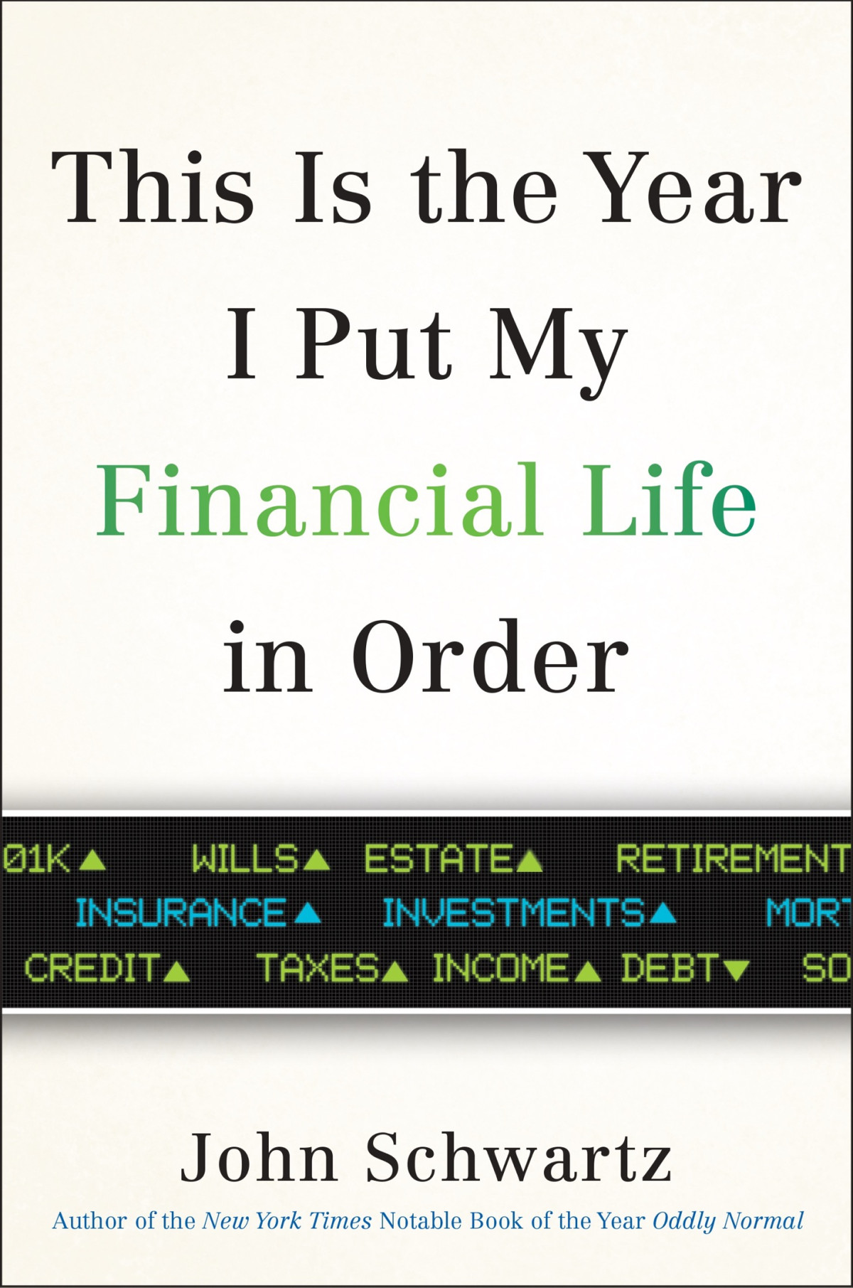 This Is The Year I Put My Financial Life In Order John Schwartz