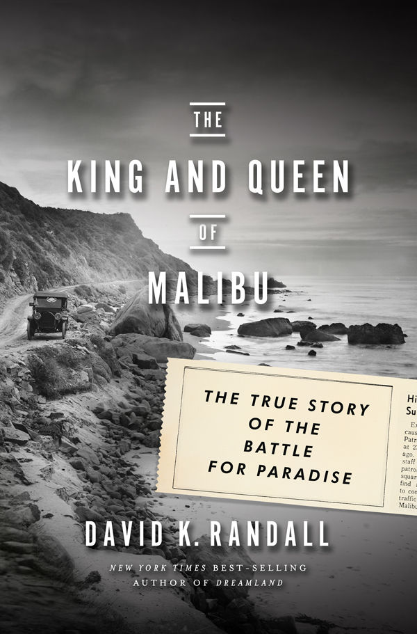 The King And Queen Of Malibu The True Story Of The Battle For Paradise David K Randall