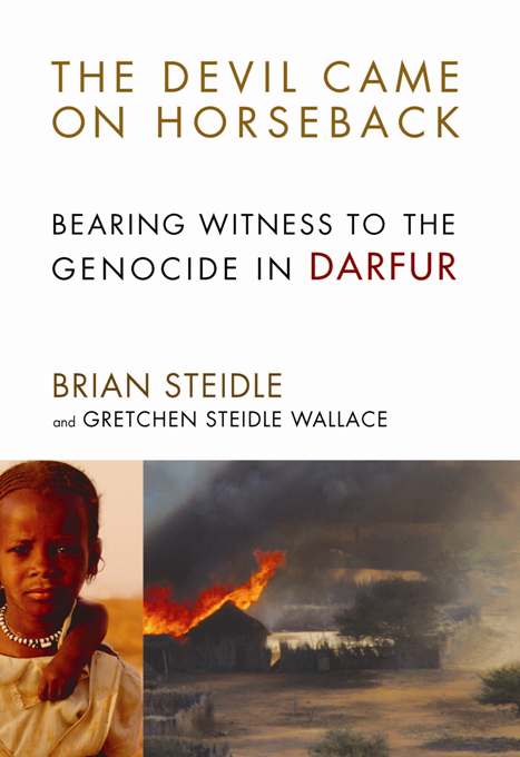 The Devil Came On Horseback Brian Steidle