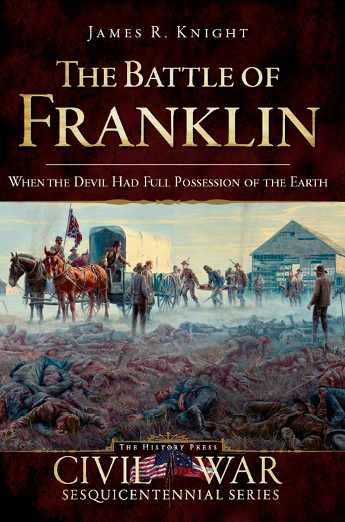 The Battle Of Franklin James R Knight