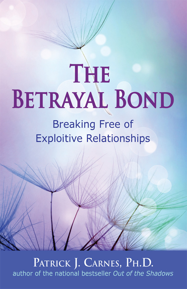 The Betrayal Bond Patrick Carnes Phd