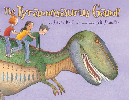 The Tyrannosaurus Game Steven Kroll S D Schindler