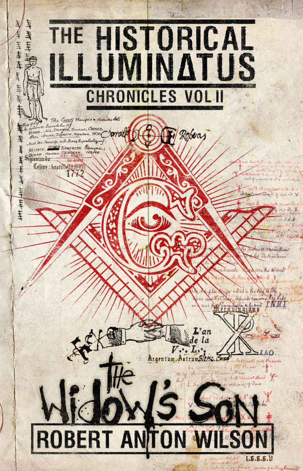 The Widows Son Historical Illuminatus Chronicles Volume 2 The Historical Illuminatus Chronicles Robert Anton Wilson