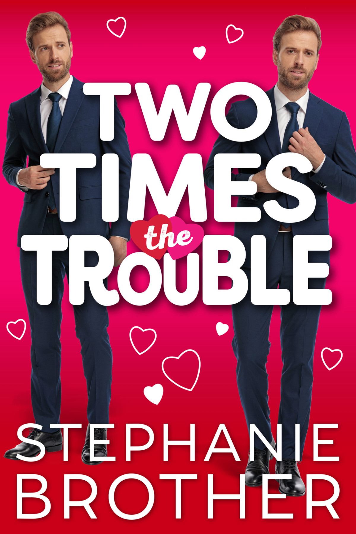 Two Times The Trouble A Fake Date Romantic Comedy Stephanie Brother