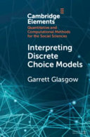 Interpreting Discrete Choice Models Garrett Glasgow