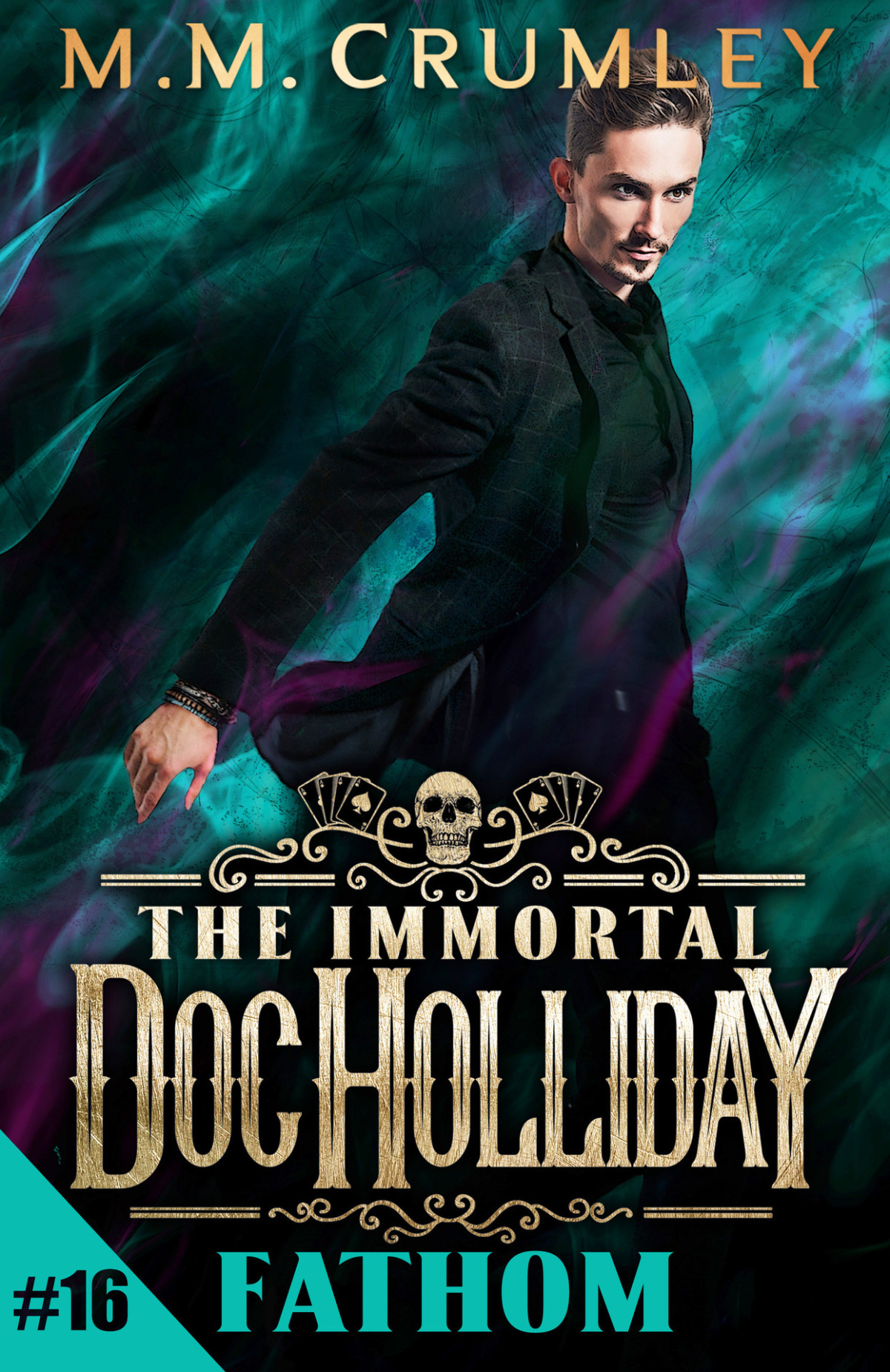 The Immortal Doc Holliday Fathom The Immortal Doc Holliday Series Book 16 Mm Crumley