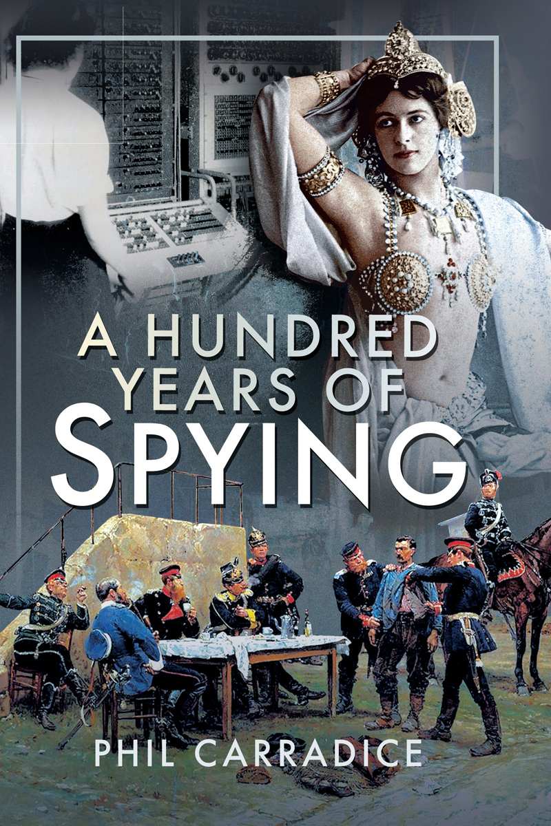 A Hundred Years Of Spying Phil Carradice