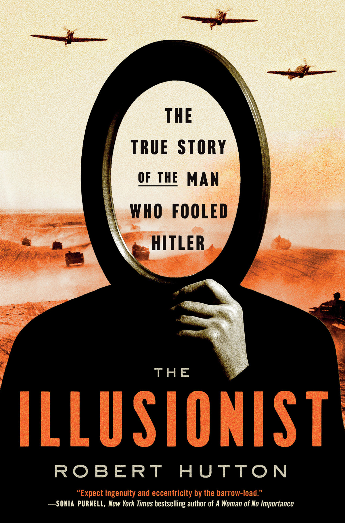 The Illusionist The True Story Of The Man Who Fooled Hitler Robert Hutton