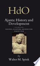 Ajanta History And Development Volume 4 Painting Sculpture Architecture Year By Year Walter Spink