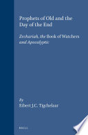 Prophets Of Old And The Day Of The End Tigchelaar
