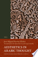 Aesthetics In Arabic Thought From Preislamic Arabia Through Alandalus Jos Miguel Puertavilchez