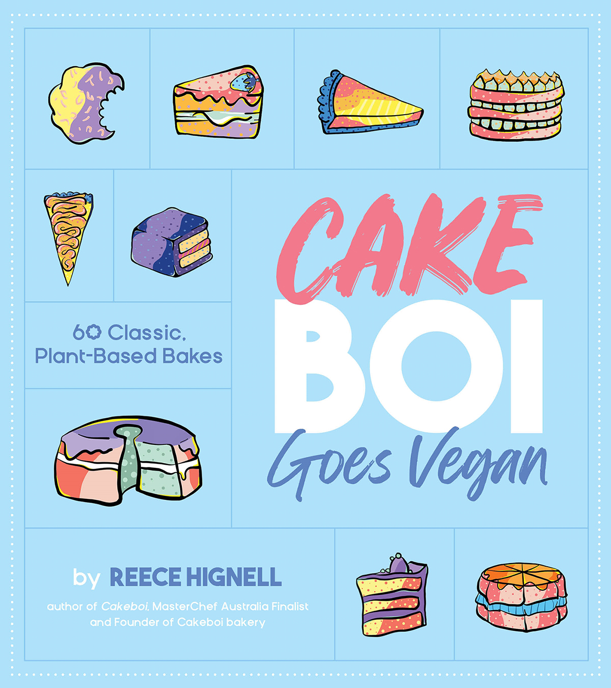 Cakeboi Goes Vegan 60 Classic Plantbased Bakes 1st Edition Reece Hignell