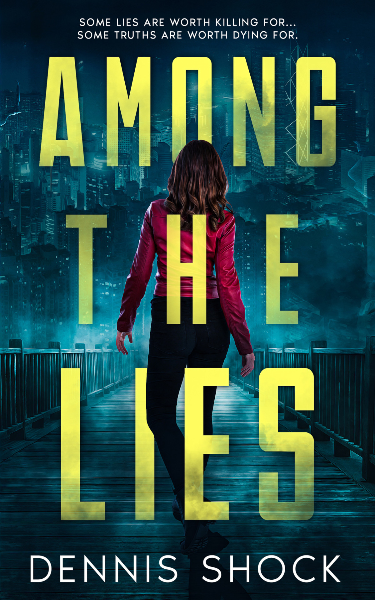 Among The Lies Some Lies Are Worth Killing For Some Truths Are Worth Dying For Dennis Shock