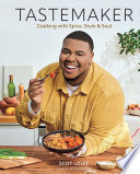 Tastemaker Cooking With Spice Style Soul 1st Edition Scot Louie