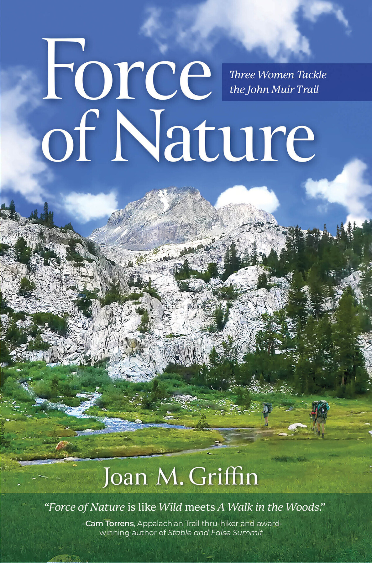 Force Of Nature Three Women Tackle The John Muir Trail Joan M Griffin