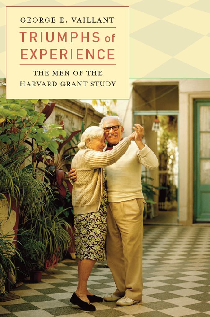 Triumphs Of Experience The Men Of The Harvard Grant Study George E Vaillant