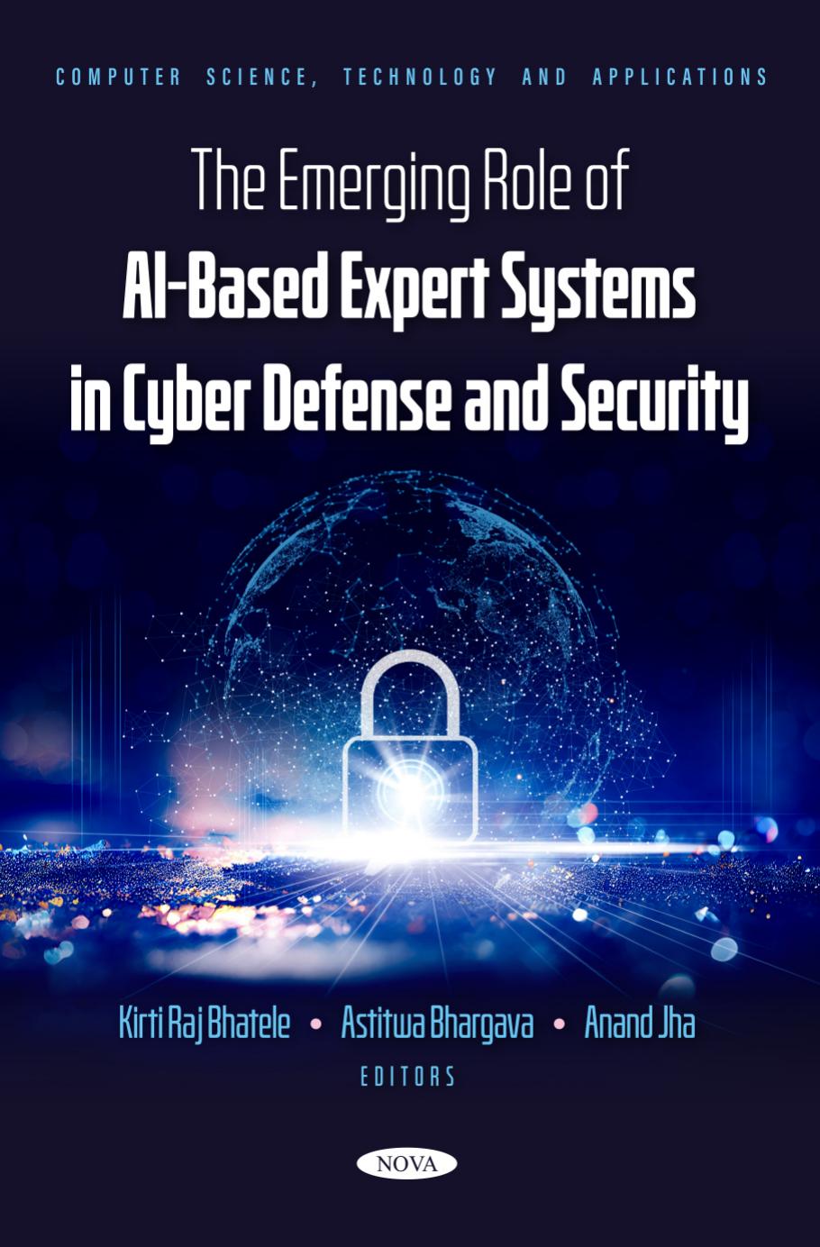 Emerging Role Of Ai Based Expert Systems In Cyber Defense And Security Kirti Raj Bhatele