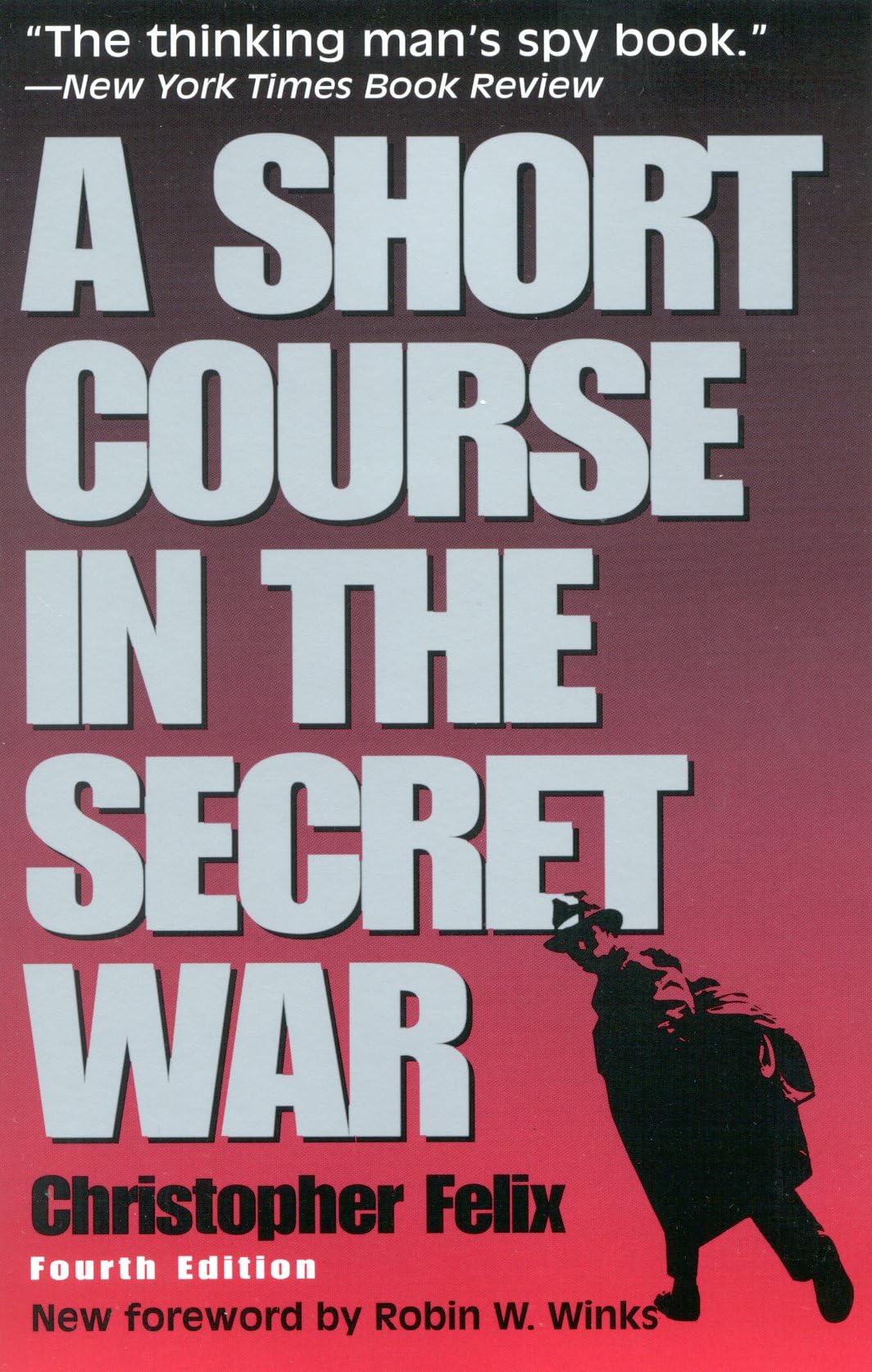 A Short Course In The Secret War 4th Christopher Felix
