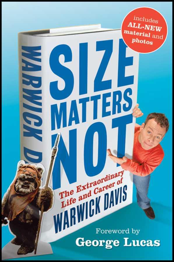 Size Matters Not The Extraordinary Life And Career Of Warwick Davis Warwick Davis