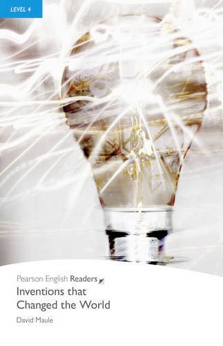 Inventions That Changed The World Pearson English Readers Level 4 2nd David Maule