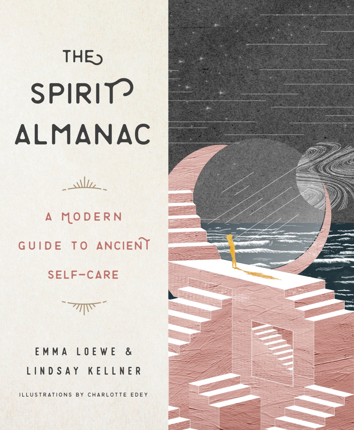 The Spirit Almanac A Modern Guide To Ancient Selfcare Emma Loewe Lindsay Kellner