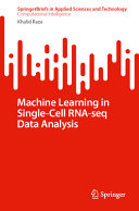 Machine Learning In Singlecell Rnaseq Data Analysis Khalid Raza