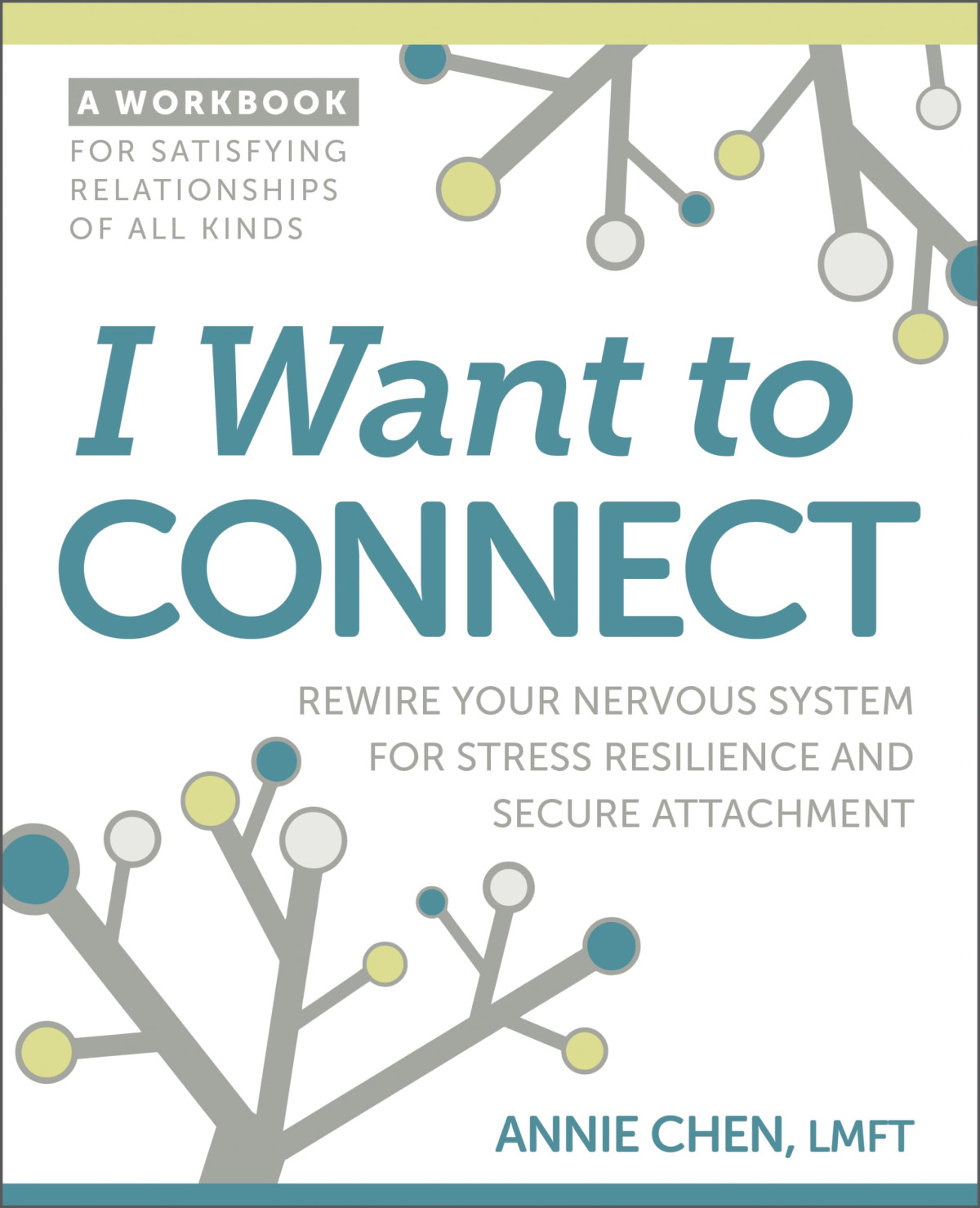 I Want To Connect Rewire Your Nervous System For Stress Resilience And Secure Attachment Annie Chen