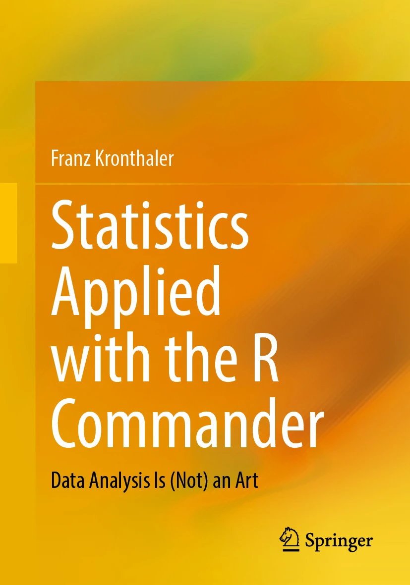 Statistics Applied With The R Commander Data Analysis Is Not An Art Franz Kronthaler