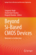 Beyond Sibased Cmos Devices Materials To Architecture Sangeeta Singh