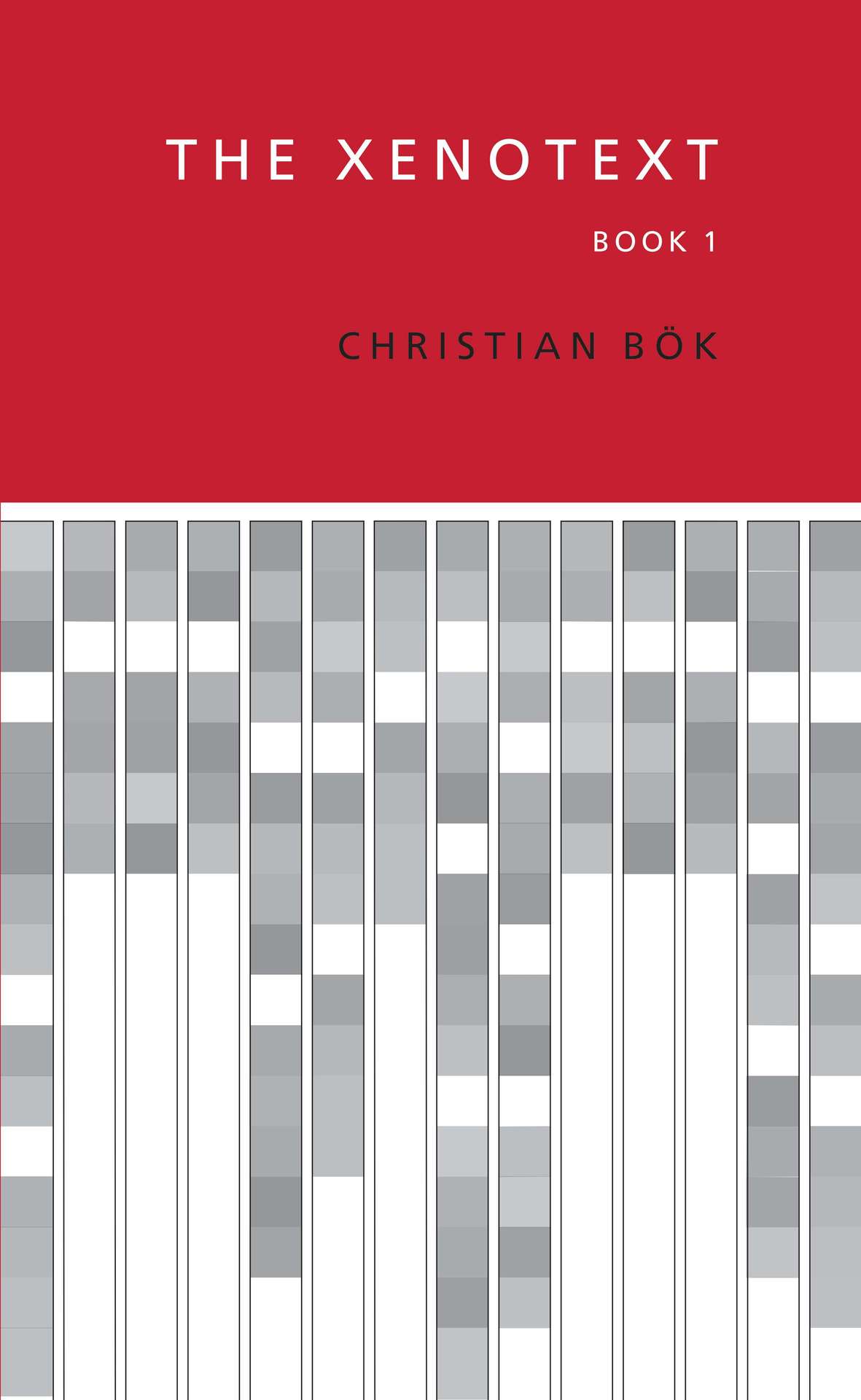 The Xenotext Book 1 Christian Bök