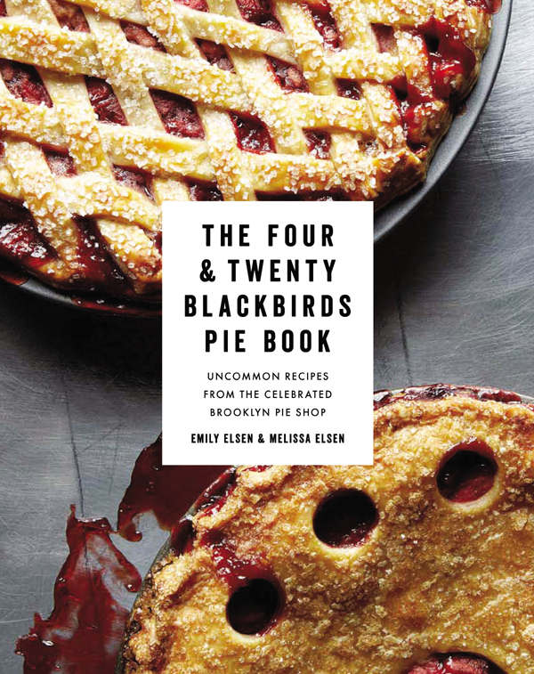 The Four Twenty Blackbirds Pie Book Emily Elsen Melissa Elsen
