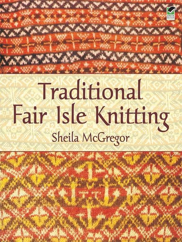 Traditional Fair Isle Knitting Dover Knitting Crochet Tatting Lace Sheila Mcgregor