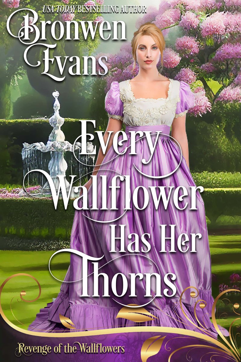 Every Wallflower Has Her Thorns Friends To Lovers Regency Romance Bronwen Evans