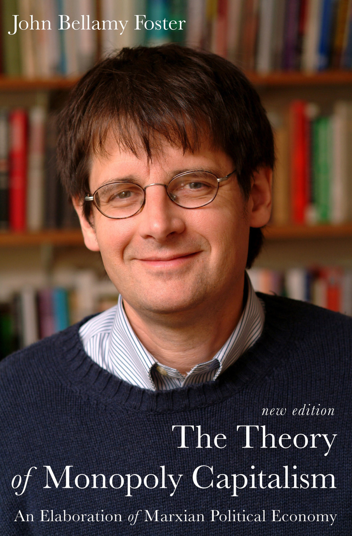 The Theory Of Monopoly Capitalism Foster John Bellamy