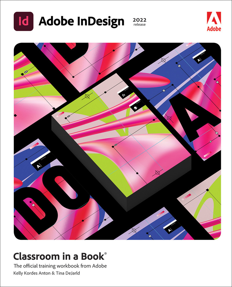 Adobe Indesign Classroom In A Book 2022 Release Kelly Kordes Anton Tina Dejarld