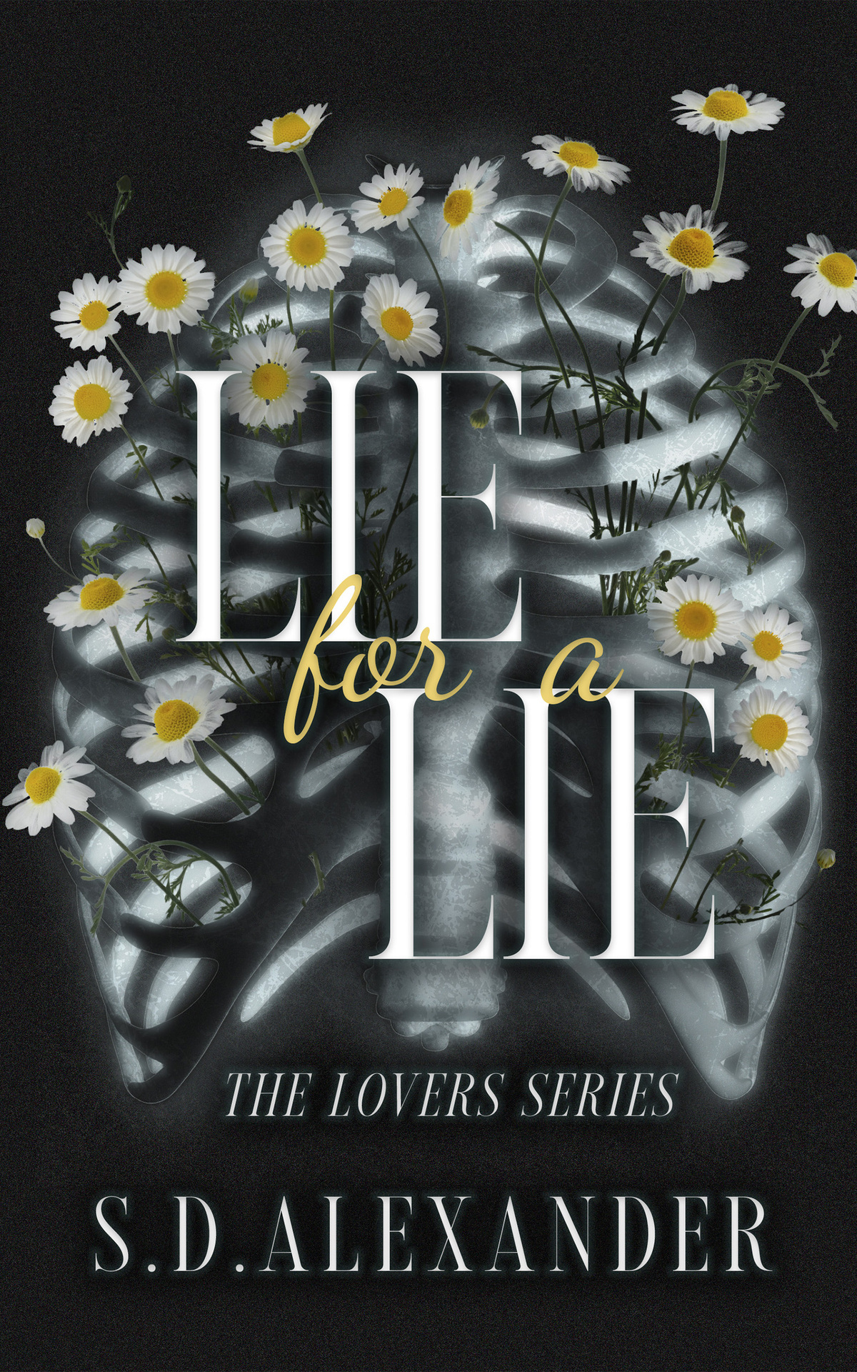 Lie For A Lie The Lovers Series S D Alexander