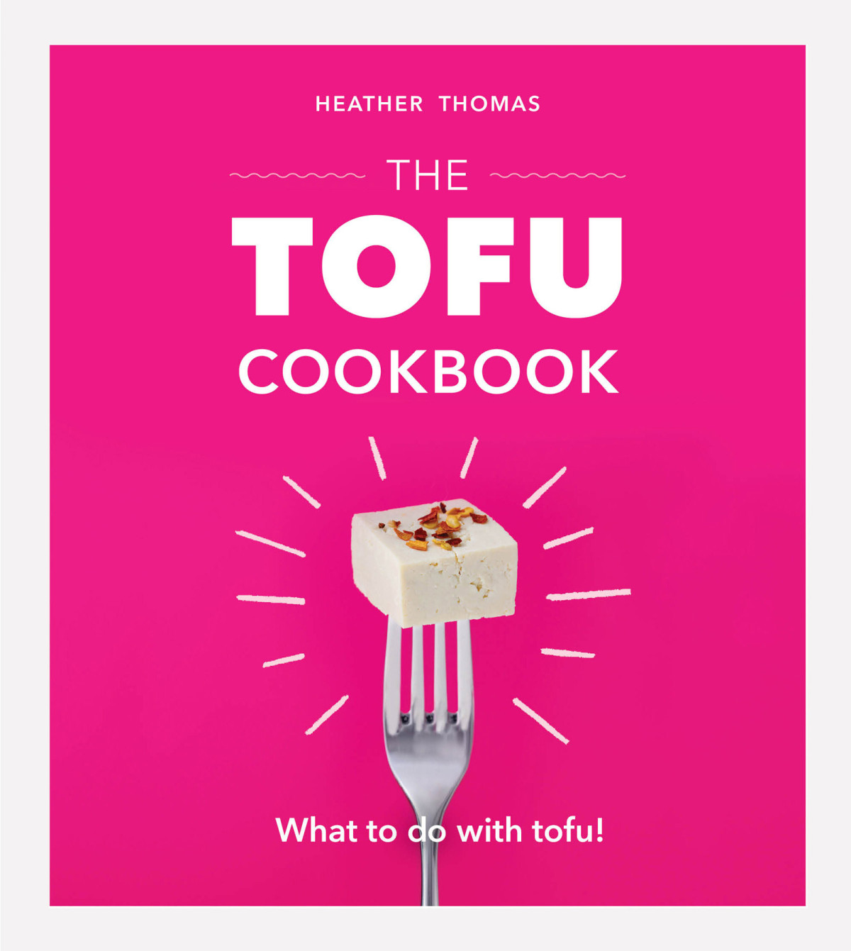 The Tofu Cookbook Heather Thomas