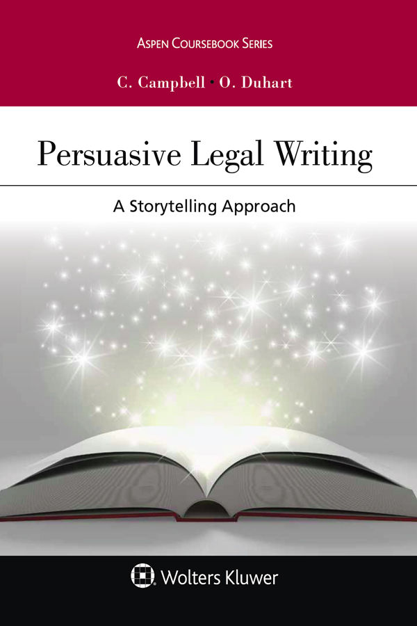Persuasive Legal Writing A Storytelling Approach Aspen Coursebook Series Camille Lamar Campbell Olympia R Duhart