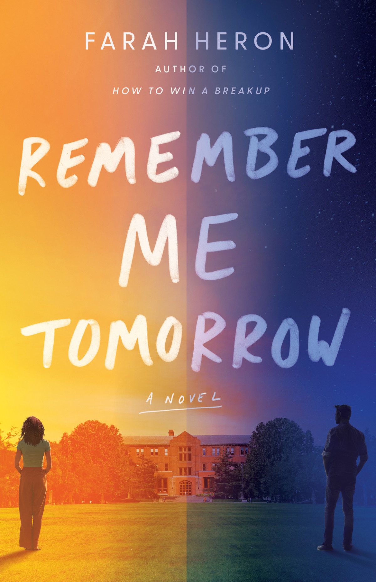 Remember Me Tomorrow A Novel Farah Heron