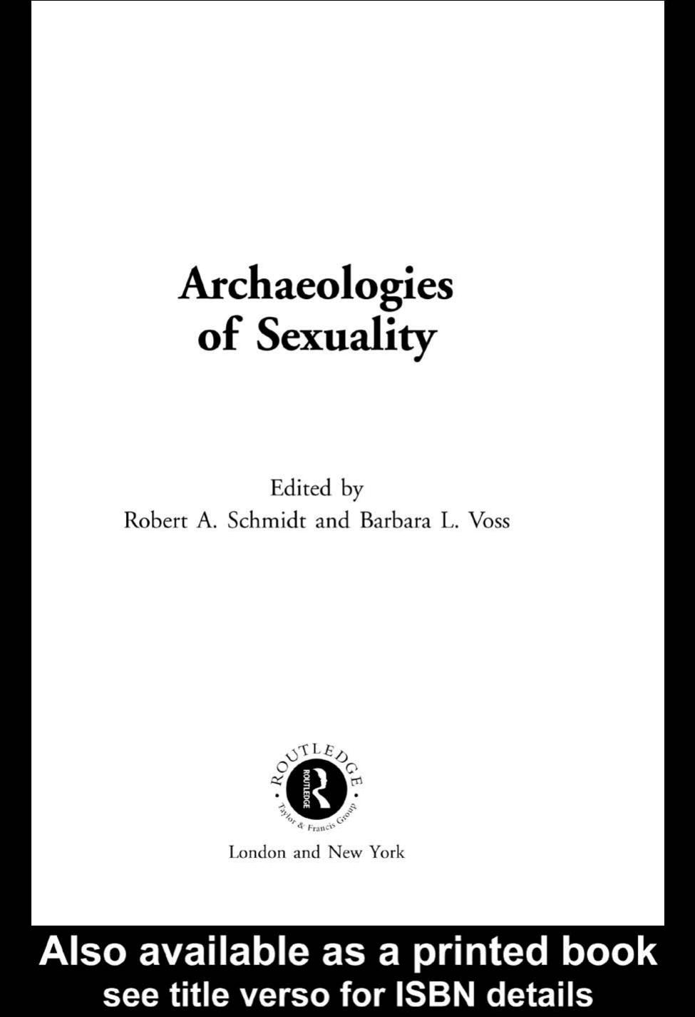 Archaeologies Of Sexuality 2005 Edition Robert A Schmidt Barbara L Voss Editors