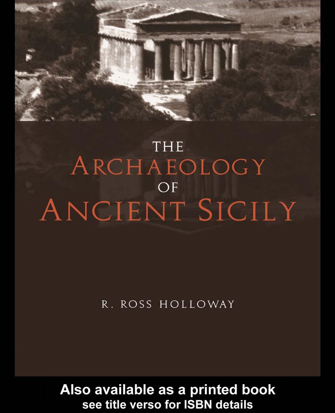 The Archaeology Of Ancient Sicily 2004 Edition R Ross Holloway Author Ann Lovelace Holloway Drawings