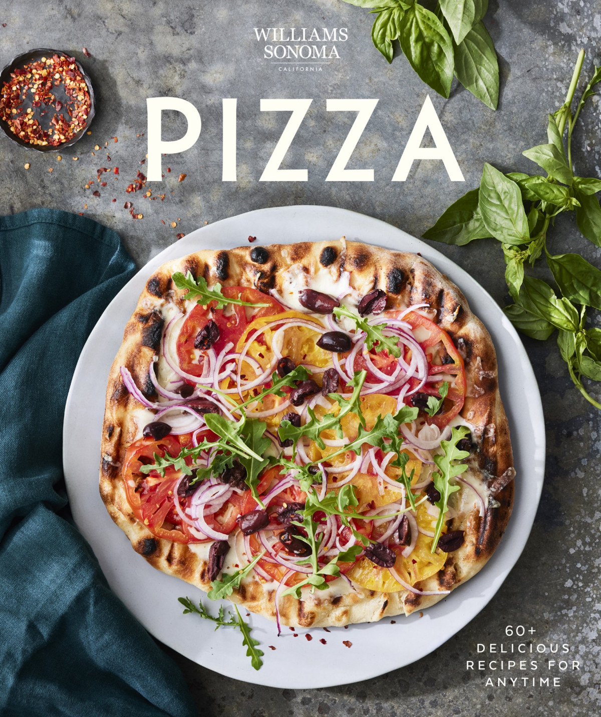 Williams Sonoma Pizza 60 Delicious Recipes For Anytime 1st Edition Williams Sonoma