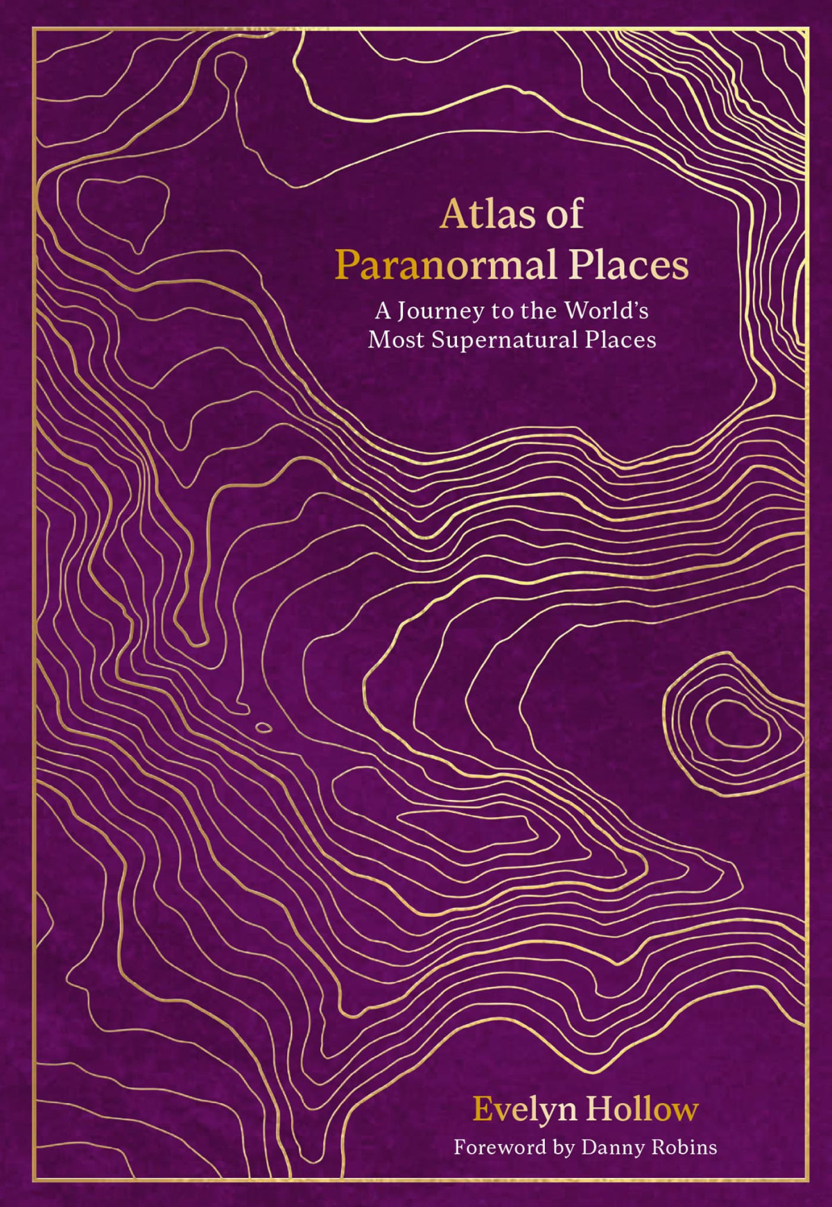 Atlas Of Paranormal Places Evelyn Hollow