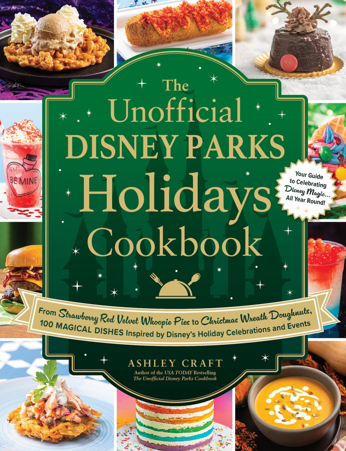The Unofficial Disney Parks Holidays Cookbook From Strawberry Red Velvet Whoopie Pies To Christmas Wreath Doughnuts 100 Magical Dishes Inspired By Disneys Holiday Celebrations And Events 1st Edition Ashley Craft