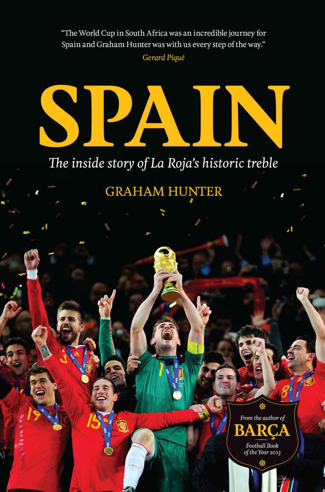 Spain The Inside Story Of La Rojas Historic Treble Graham Hunter
