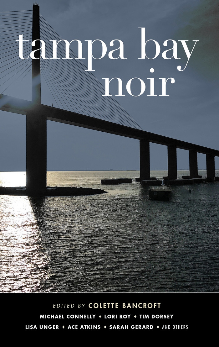 Tampa Bay Noir Karen Brown Luis Castillo Sarah Gerardgerard Ladee Hubbard Danny Lpez Gale Massey Yuly Restrepo Garcs Sterling Watson