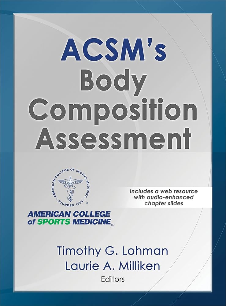 Acsms Body Composition Assessment First Edition 1st Edition Timothy Lohman