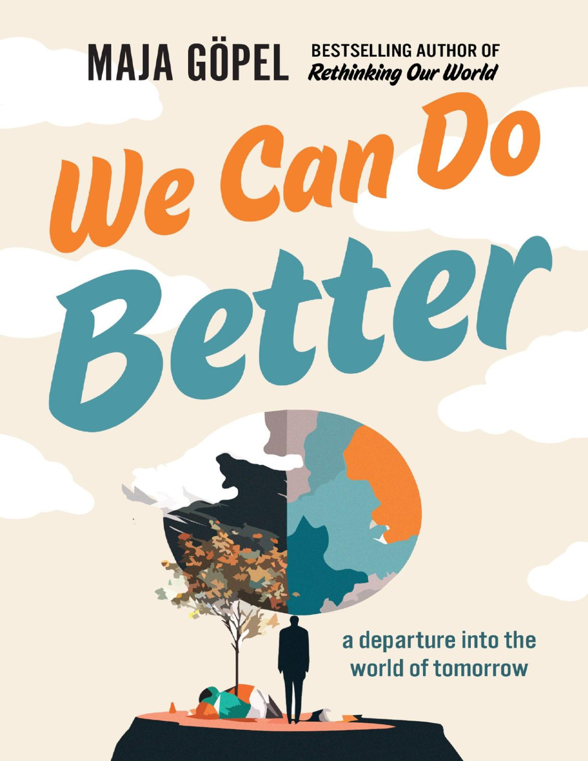 We Can Do Better A Departure Into The World Of Tomorrow Maja Gopel Translated By David Shaw